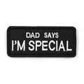 'Dad Says I'm Special' Hook & Loop Patch For Harness